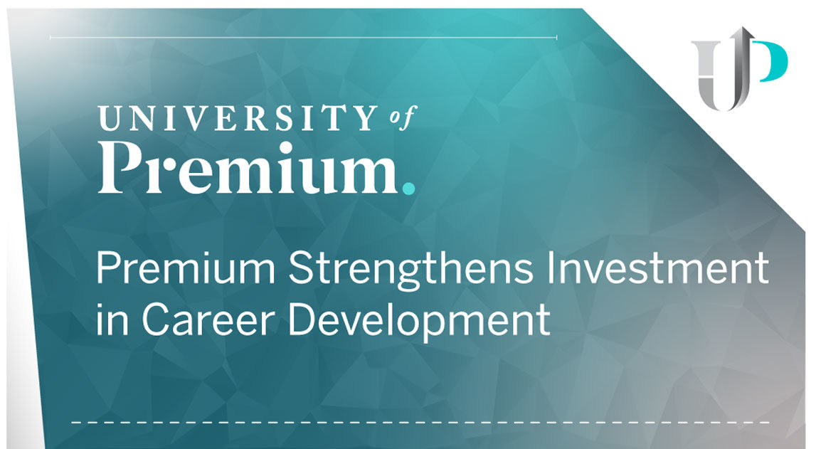 University of Premium. Premium Strengthens Investment in Career Development
